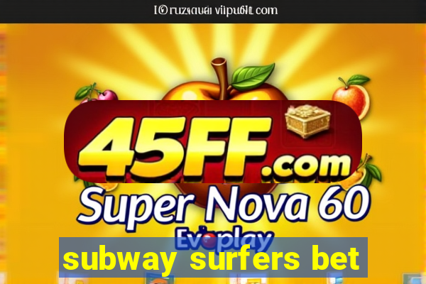 subway surfers bet